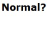 Normal?